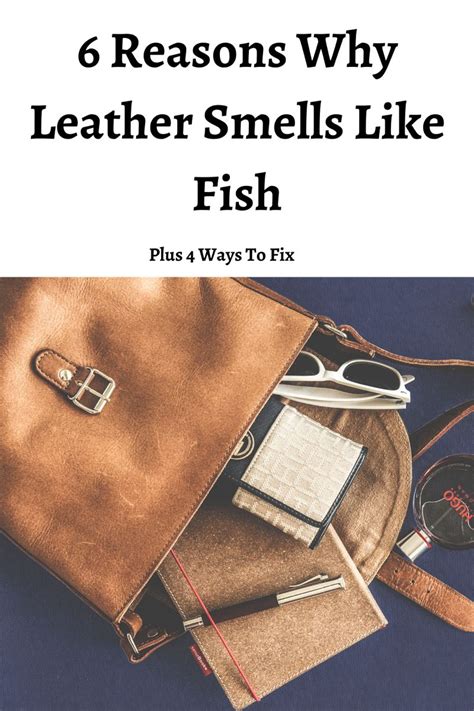 fake leather bag smells like fish|6 Reasons Why Leather Smells Like Fish Plus 4 Ways To Fix.